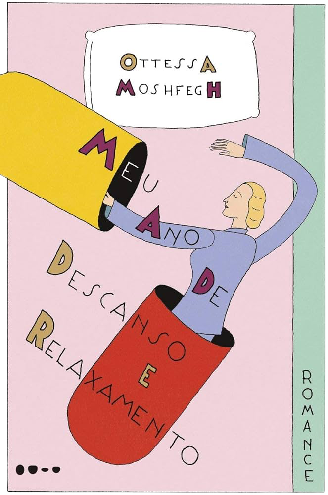 meu ano de descanso e relaxamento, de ottessa moshfegh